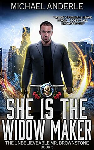 She Is the Widow Maker by Michael Anderle