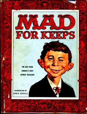 Mad for Keeps a collection of the best from Mad Magazine by MAD Magazine, Al Feldstein