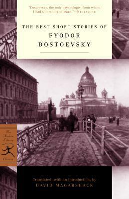 The Best Short Stories of Fyodor Dostoevsky by David Magarshack, Fyodor Dostoevsky