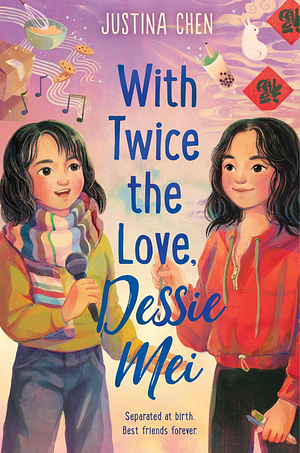 With Twice the Love Dessie Mae by Justina Chen