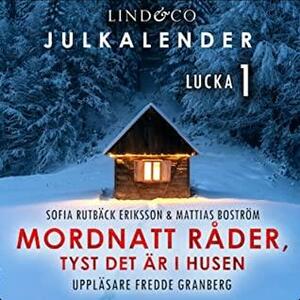 Mordnatt råder: tyst det är i husen. Lucka 1-24 by Mattias Boström, Sofia Rutbäck Eriksson