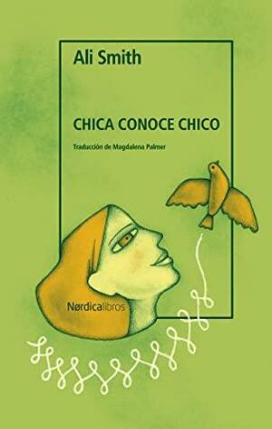 Chica conoce chico by Ali Smith