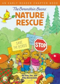 The Berenstain Bears' Nature Rescue by Stan Berenstain, Jan Berenstain, Mike Berenstain