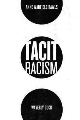 Tacit Racism by Waverly Duck, Anne Warfield Rawls