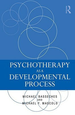 Psychotherapy as a Developmental Process by Michael Basseches, Michael F. Mascolo