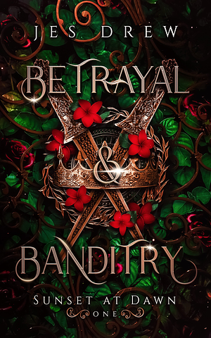 Betrayal and Banditry by Jes Drew