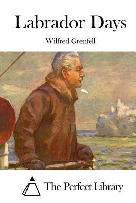 Labrador Days by Wilfred Grenfell