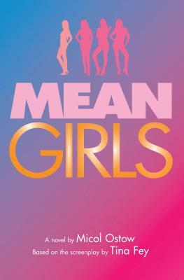 Mean Girls by Micol Ostow