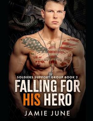 Falling For His Hero by Jamie June