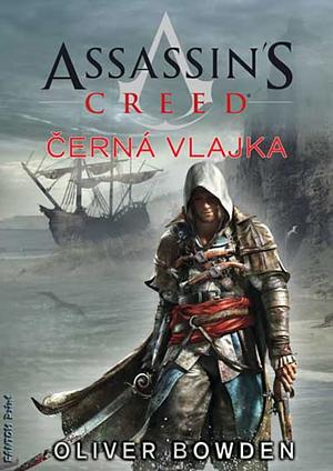 Assassin's Creed: Černá vlajka by Oliver Bowden, Andrew Holmes