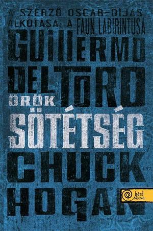 Örök sötétség by Guillermo del Toro, Chuck Hogan