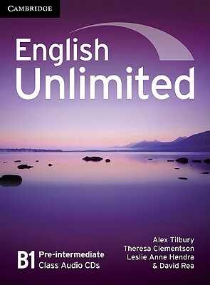 English Unlimited Pre-Intermediate, B1 by Alex Tilbury, Theresa Clementson, Leslie Anne Hendra