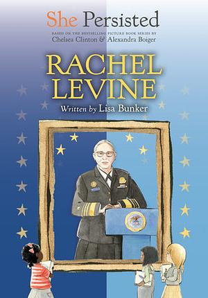 She Persisted: Rachel Levine by Chelsea Clinton, Lisa Bunker