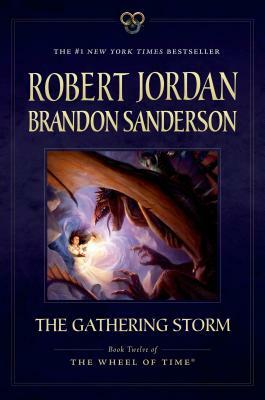 The Gathering Storm: Book Twelve of the Wheel of Time by Robert Jordan, Brandon Sanderson