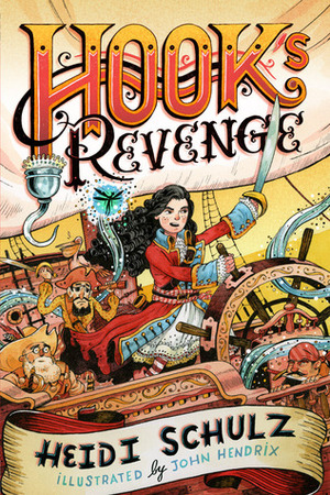 Hook's Revenge by Heidi Schulz, John Hendrix