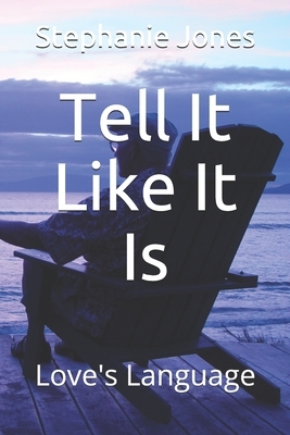 Tell It Like It Is: Love's Language by Barry Jones, Stephanie Jones