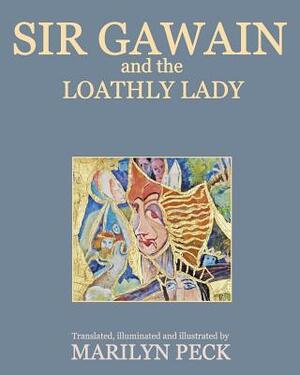 Sir Gawain and the Loathly Lady by Marilyn Peck