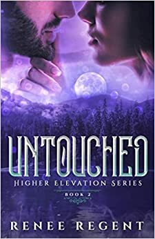 Untouched (Higher Elevation Series #2) by Renee Regent