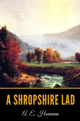 A Shropshire Lad by A. E. Housman