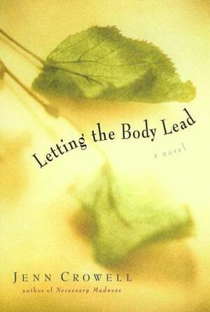 Letting the Body Lead by Jenn Crowell