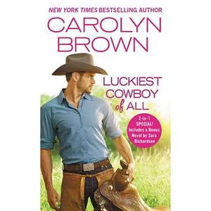 Luckiest Cowboy of All by Carolyn Brown