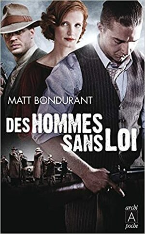 Des hommes sans loi by Matt Bondurant