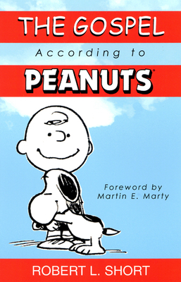 The Gospel According to Peanuts by Robert L. Short