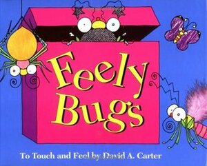Feely Bugs: To Touch and Feel Book by David A. Carter