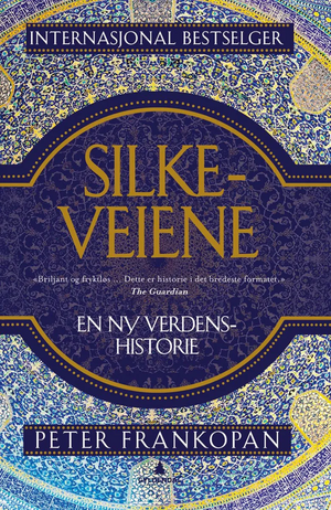 Silkeveiene : en ny verdenshistorie by Peter Frankopan