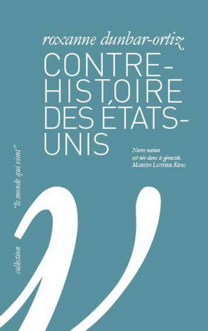 Contre-Histoire des Etats-Unis by Roxanne Dunbar-Ortiz