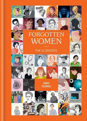 Forgotten Women: The Scientists by Zing Tsjeng