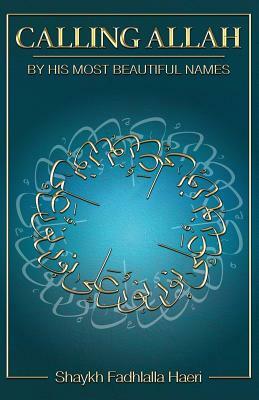 Calling Allah By His Most Beautiful Names by Shaykh Fadhlalla Haeri