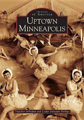 Uptown Minneapolis by Thatcher Imboden, Cedar Imboden Phillips