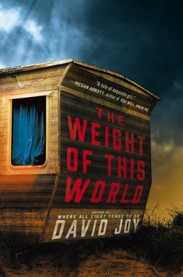 The Weight of This World by David Joy