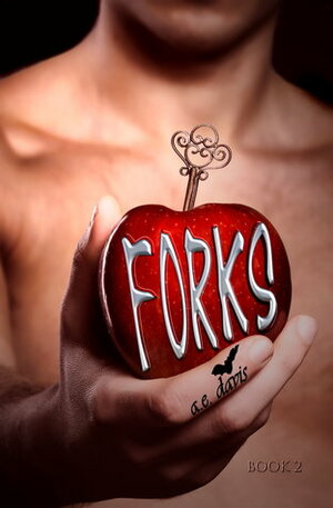 Forks, Book Two by A.E. Davis