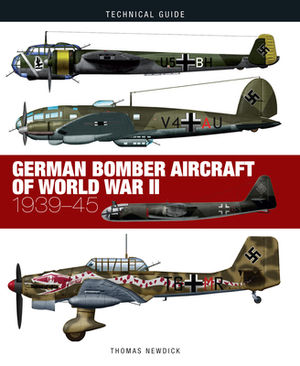 German Bomber Aircraft of World War II: 1939-45 by Thomas Newdick