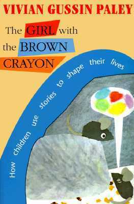 The Girl With The Brown Crayon by Vivian Gussin Paley