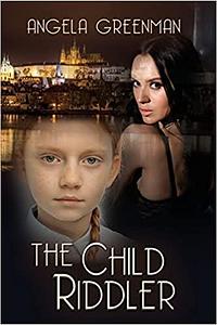 The Child Riddler by Angela Greenman