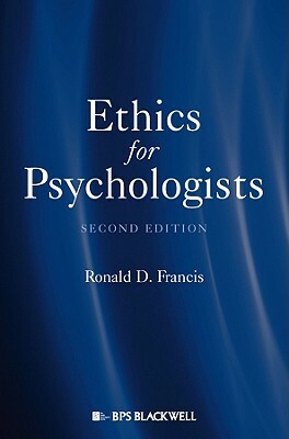 Ethics Psychologists 2e by Ronald D. Francis