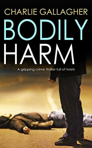 Bodily Harm by Charlie Gallagher