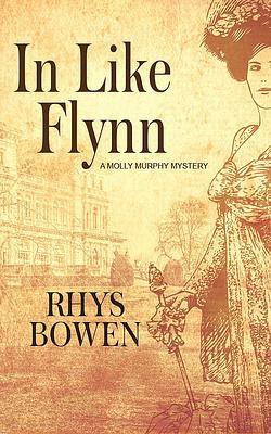 In Like Flynn by Rhys Bowen