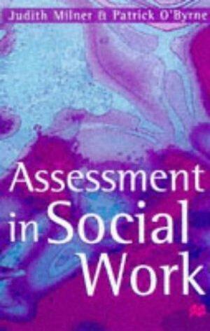 Assessment In Social Work by Patrick O'Byrne, Judith Milner