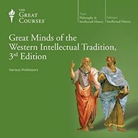 Great Minds of the Western Intellectual Tradition by Dennis G. Dalton, Robert C. Solomon, Darren M. Staloff, Mark W. Risjord, Phillip Cary, Louis A. Markos, Kathleen M. Higgins, Jeremy duQuesnay Adams, Jeremy Shearmur, Dennis Dalton, Michael Sugrue, Robert Hilary Kane, Grant Hardy, Douglas Kellner, Alan Charles Kors