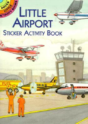 Little Airport Sticker Activity Book [With Stickers] by A. G. Smith