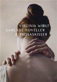 Samlade noveller & prosaskisser by Virginia Woolf