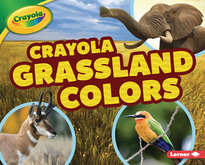 Crayola (R) Grassland Colors by Mary Lindeen