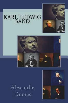 Karl Ludwig Sand by Alexandre Dumas