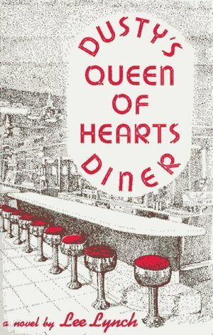 Dusty's Queen Of Hearts Diner by Lee Lynch