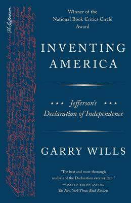 Inventing America: Jefferson's Declaration of Independence by Garry Wills