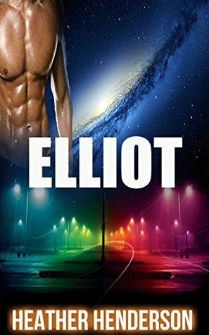 Elliot by Jennifer Scocum, Tiffany Gold, Betty Lewis, Rachel Sommers, Shelly Bristol, Heather Henderson, Amy Schwartz, A. Morssen